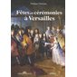 Fêtes et cérémonies à Versailles