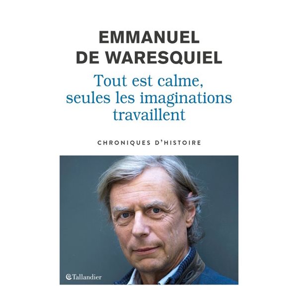 Tout est calme, seules les imaginations travaillent