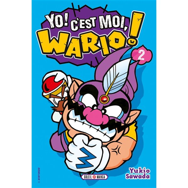 Yo ! C'est moi, Wario ! T.02