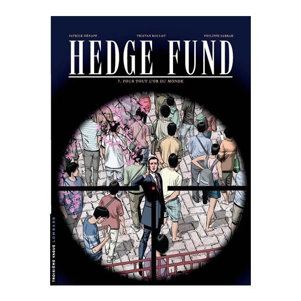 Pour tout l'or du monde, Tome 7, Hedge fund