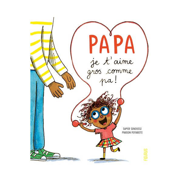 Papa, je t'aime gros comme pa !