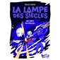 Une lampe mystérieuse, Tome 1, La lampe des siècles