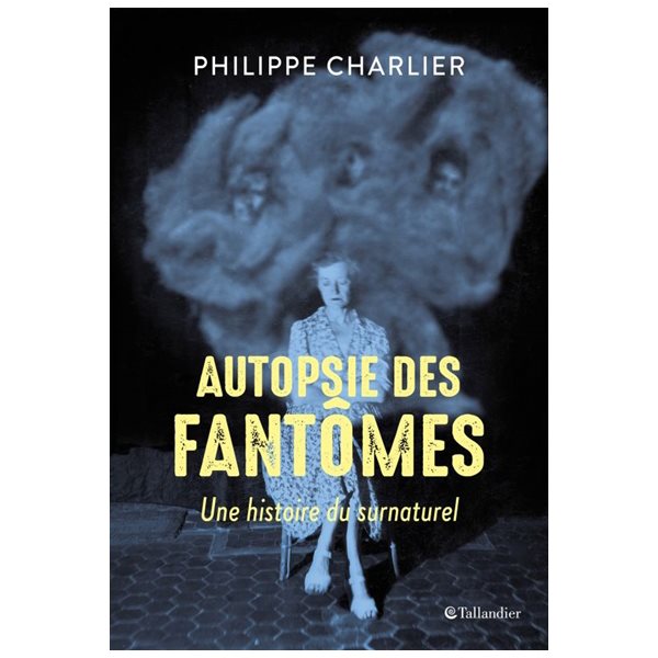 Autopsie des fantômes