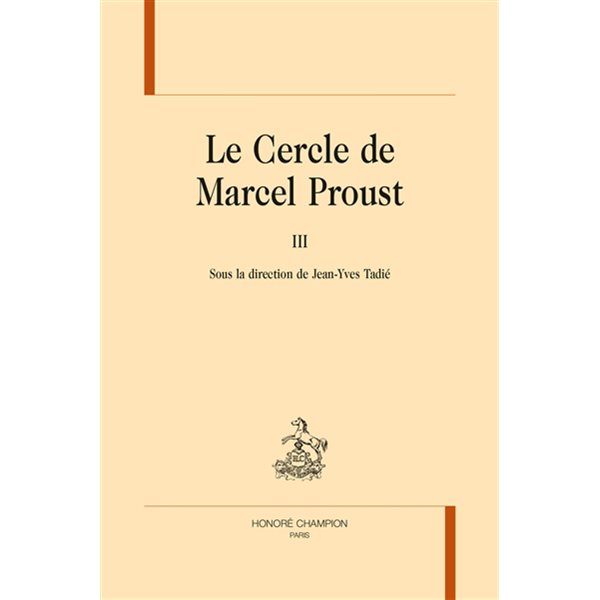 Le cercle de Marcel Proust T. 03