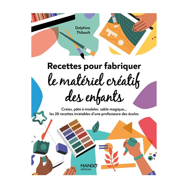 Recettes pour fabriquer le matériel créatif des enfants