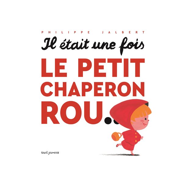 Il était une fois le Petit Chaperon rou...