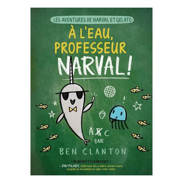 À l’eau, professeur Narval!, Tome 6, Les aventures de Narval et Gelato