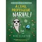 À l’eau, professeur Narval!, Tome 6, Les aventures de Narval et Gelato