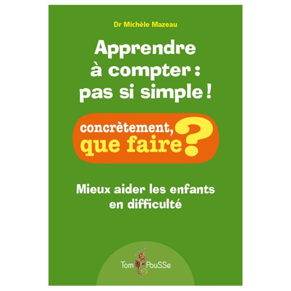 Apprendre à compter pas si simple ? : mieux aider les enfants en difficulté