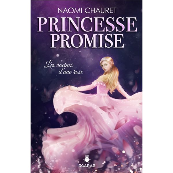 Les racines d'une rose, Tome 1, Princesse promise