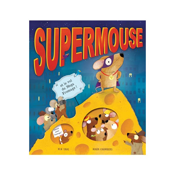 Supermouse et le vol du méga fromage !