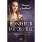 Le bonheur impossible