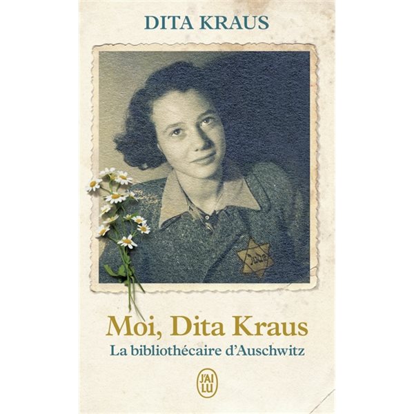 Moi, Dita Kraus, la bibliothécaire d'Auschwitz