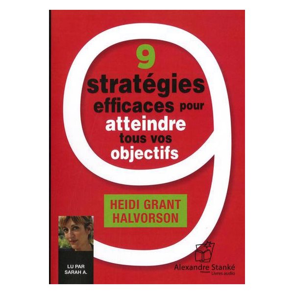 9 stratégies efficaces pour atteindre tous vos objectifs (CD)