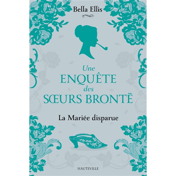 La mariée disparue, Tome 1, Une enquête des soeurs Brontë