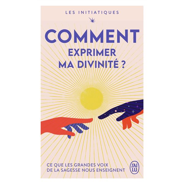 Comment exprimer ma divinité ?, Les initiatiques