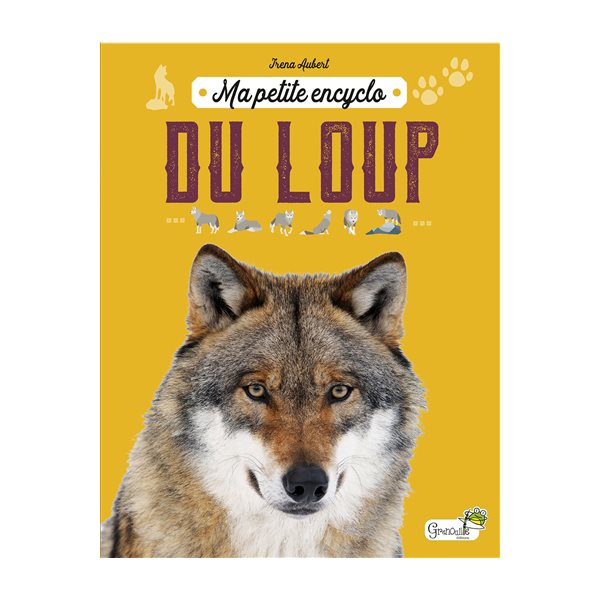 Ma petite encyclo du loup