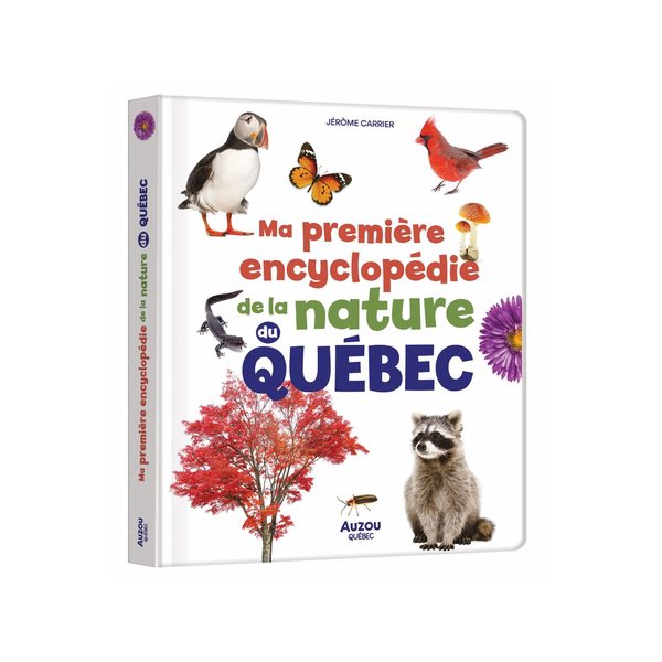 Ma première encyclopédie de la nature du Québec