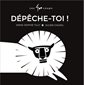 Dépêche-toi!