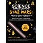 La science dans l'univers Star Wars : faits ou fiction?