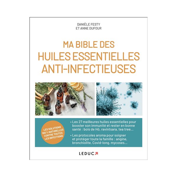 Ma bible des huiles essentielles anti-infectieuses