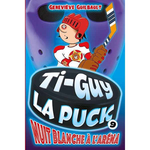 Nuit blanche à l'aréna, Tome 9, Ti-Guy la puck