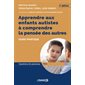 Apprendre aux enfants autistes à comprendre la pensée des autres