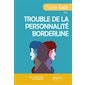 Faire face au trouble de la personnalité borderline