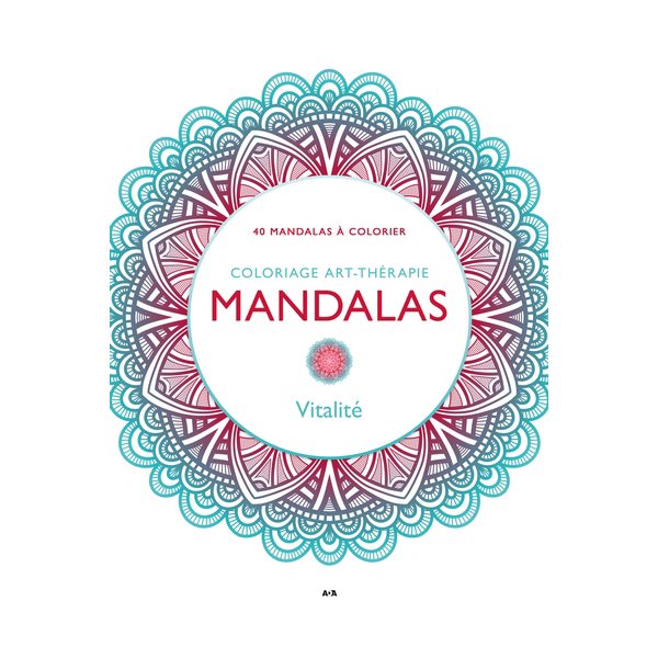 Mandalas Vitalité : 40 mandalas à colorier, Coloriage art-thérapie