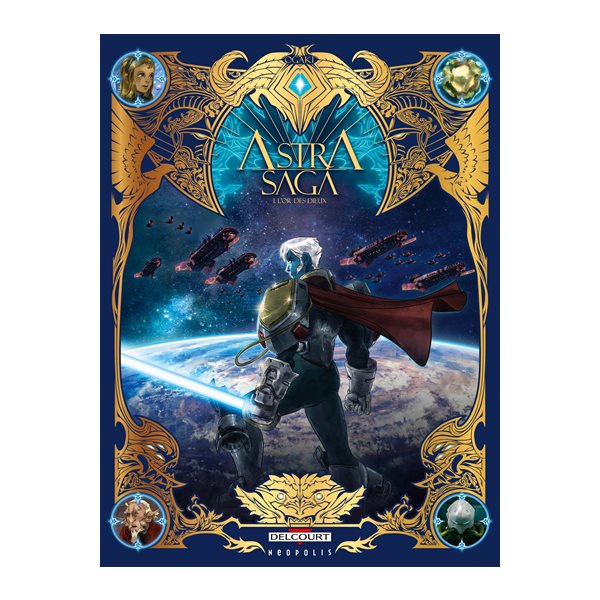 L'or des dieux, Tome 1, Astra saga