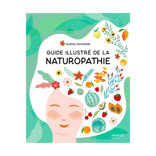 Guide illustré de la naturopathie