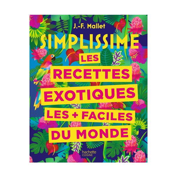 Simplissime : les recettes exotiques les + facile du monde