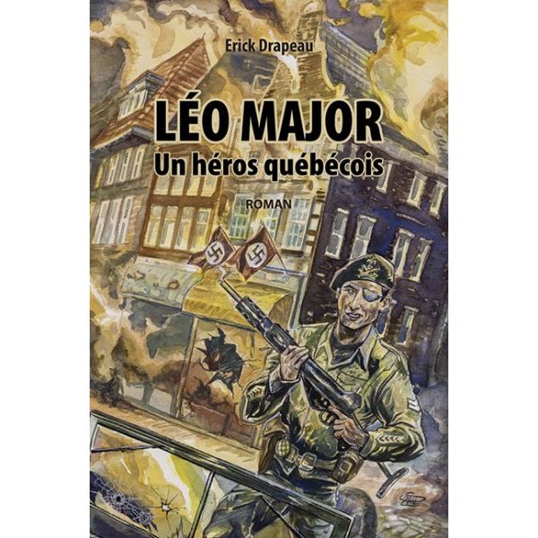 Léo Major - Un héros québéois