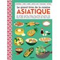 Le grand livre de la cuisine asiatique