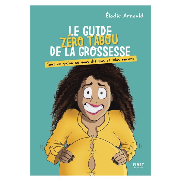 Le guide zéro tabou de la grossesse