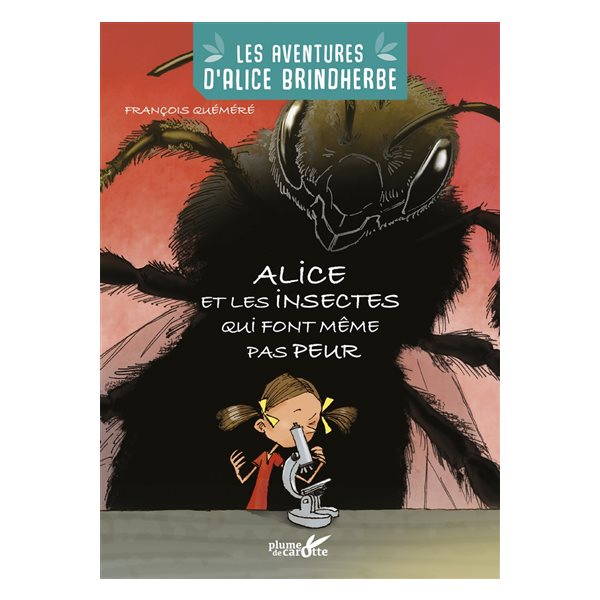 Alice et les insectes qui font même pas peur, Les aventures d'Alice Brindherbe