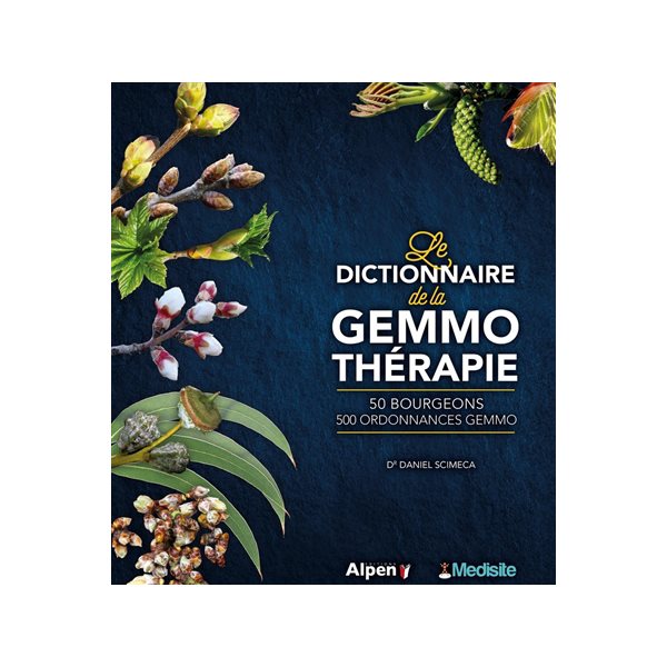 Le dictionnaire de la gemmothérapie