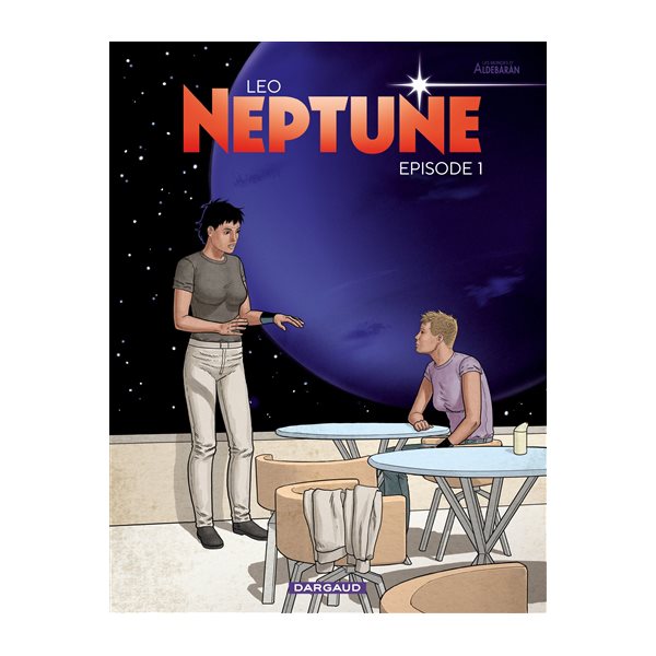 Neptune : les mondes d'Aldébaran, cycle 4 T.01