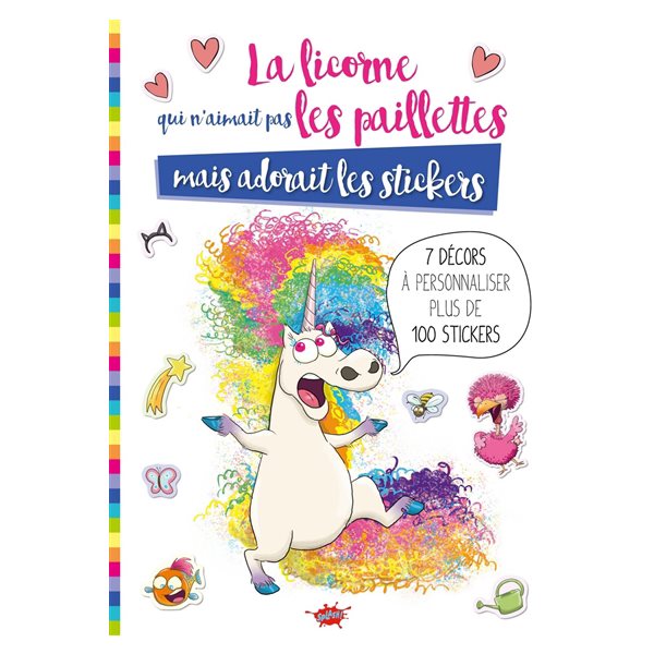 La licorne qui n'aimait pas les paillettes mais adorait les stickers