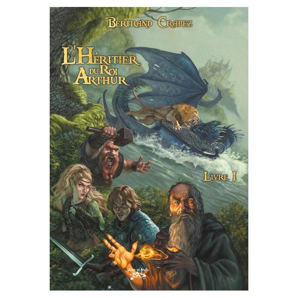 L'Héritier du roi Arthur, Tome 1