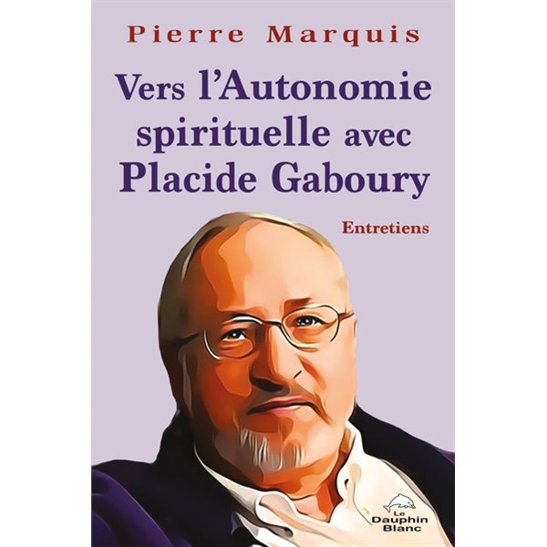 Vers l'autonomie spirituelle avec Placide Gaboury