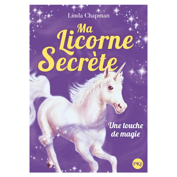 Une touche de magie, Tome 8, Ma licorne secrète