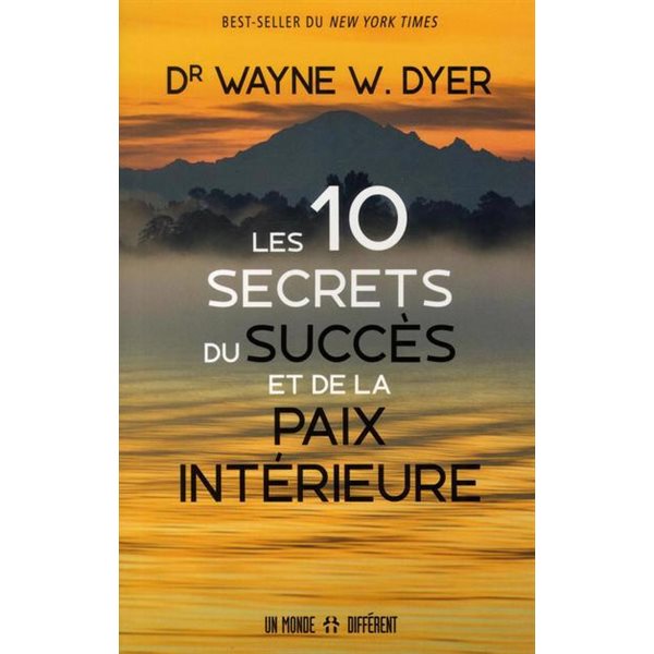 Les dix secrets du succès et de la paix intérieure