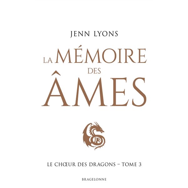 La mémoire des âmes, Tome 3, Le choeur des dragons