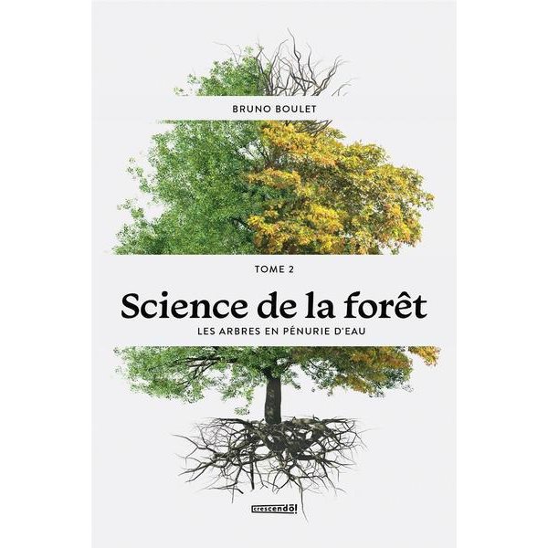 Les arbres en pénurie d'eau, Tome 2, Science de la forêt