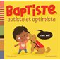 Baptiste, autiste et optimiste