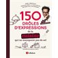 150 drôles d'expressions de la cuisine qui ne manquent pas de sel