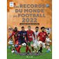 Les records du monde du football 2022