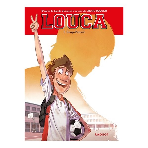 Coup d'envoi, Tome 1, Louca