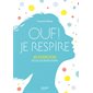 Ouf ! Je respire... : 65 exercices pour souffler enfin !